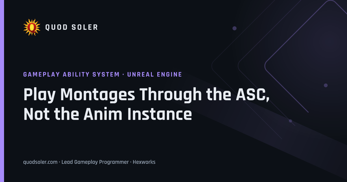 Play Montages Through the ASC, Not the Anim Instance